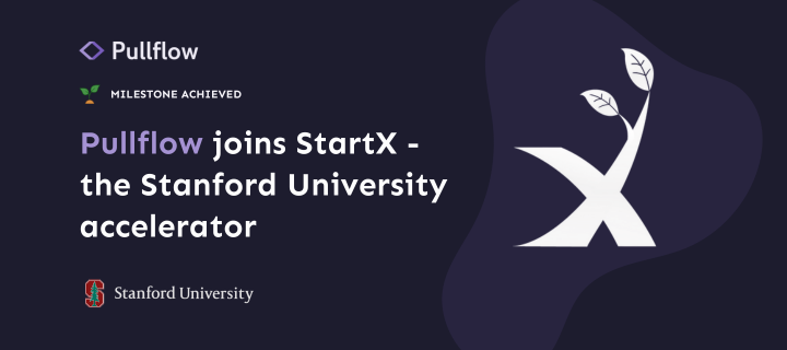 Pullflow joins StartX - the Stanford University accelerator